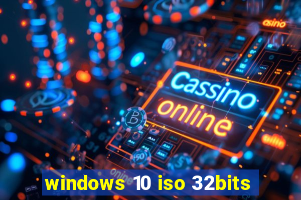 windows 10 iso 32bits